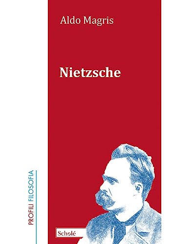 Nietzsche (Profili. Filosofia) von Scholé